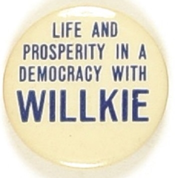 Willkie Life, Prosperity and a Democracy