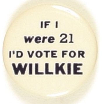 If I Were 21 Id Vote for Willkie Black Letters