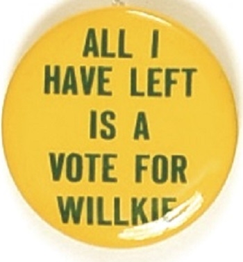 All I Have Left is a Vote for Willkie Yellow Version