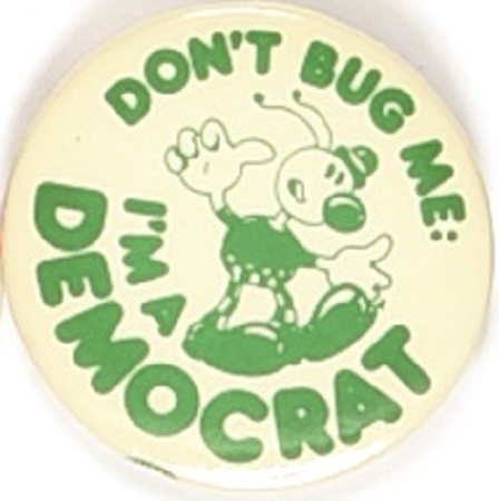 Dont Bug Me Im a Democrat