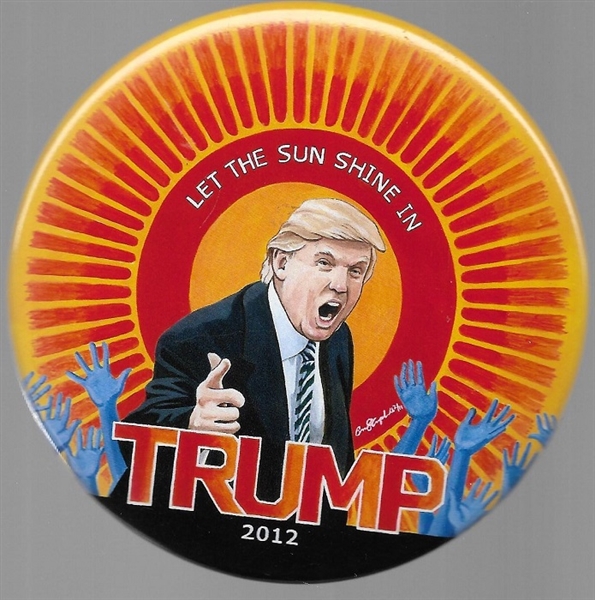 Trump 2012 Let the Sun Shine In, by Brian Campbell