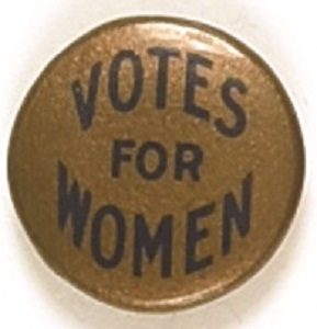 Votes for Women Dark Gold Celluloid