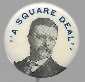 Theodore Roosevelt A Square Deal 