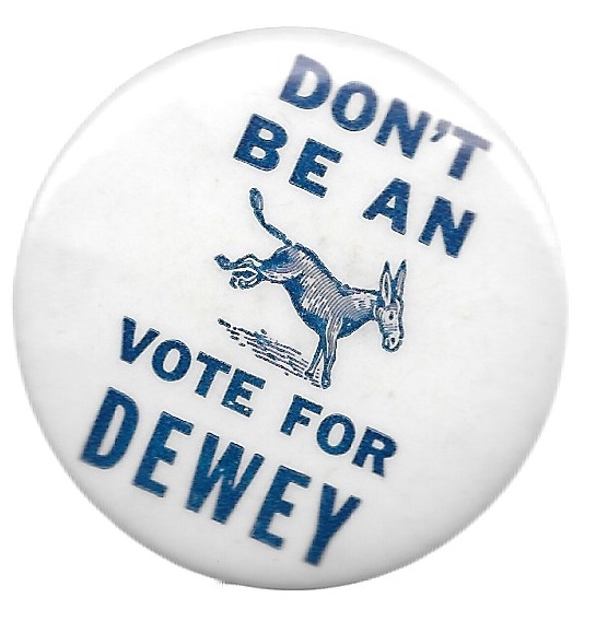 Dont Be An Ass Vote for Dewey 