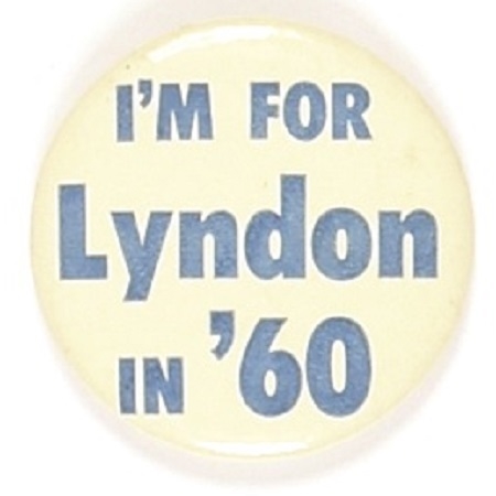 I’m for Lyndon in ’60