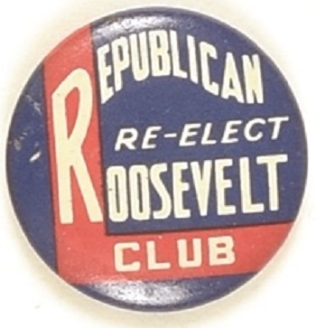 Re-Elect Roosevelt Republican Club