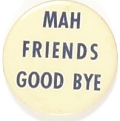 Willkie, Anti FDR Mah Friends Good Bye