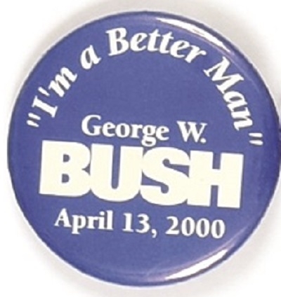 George W. Bush Rare Im a Better Man LGBT Pin