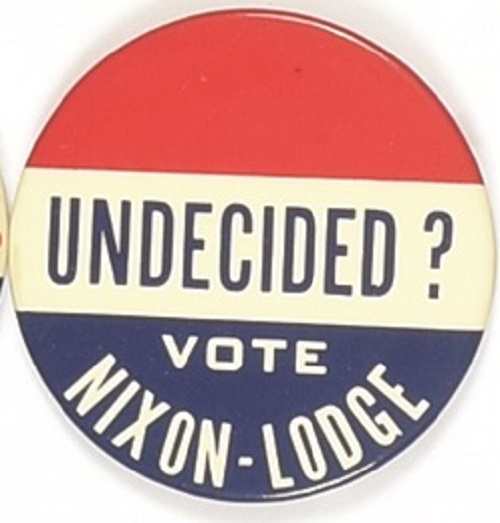 Undecided? Vote Nixon, Lodge