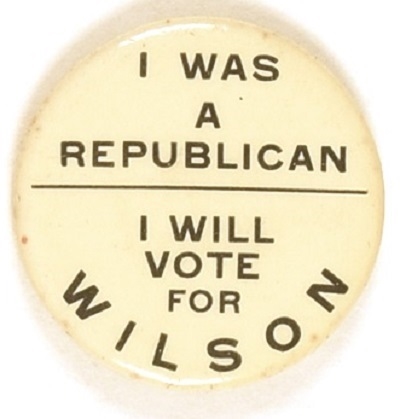 I Was Republican But I Will Vote for Wilson
