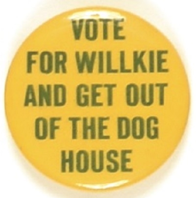 Vote for Willkie and Get Out of the Dog House