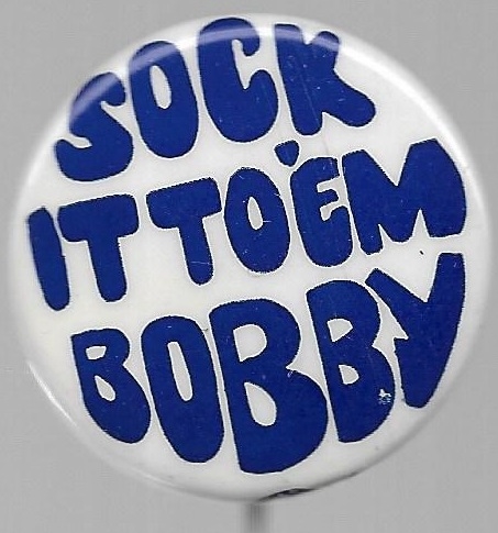 Sock it to Em Bobby Kennedy 