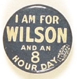 I am for Wilson 8 Hour Day