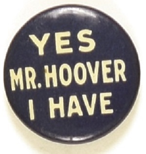 Yes. Mr. Hoover I Have