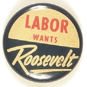 Labor Wants Franklin Roosevelt
