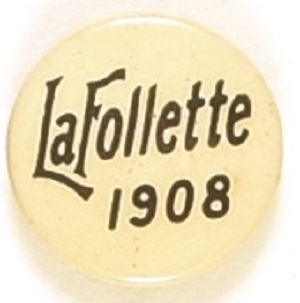 LaFollette 1908 Celluloid