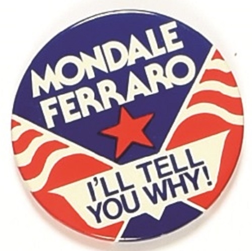 Mondale, Ferraro Ill Tell You Why