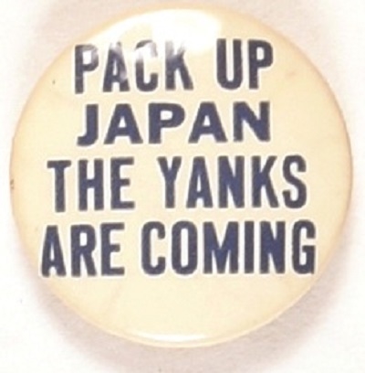 Pack Up Japan, the Yanks are Coming