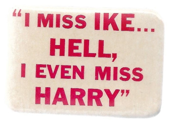 I Miss Ike ... Hell, I Even Miss Harry 