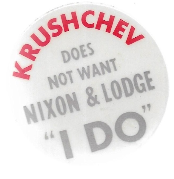 Khushchev Does Not Want Nixon, Lodge I Do 