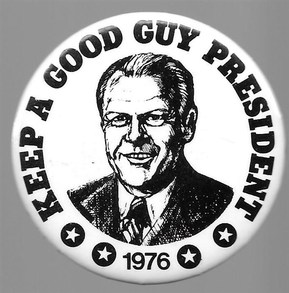 Ford Keep a Good Guy President 