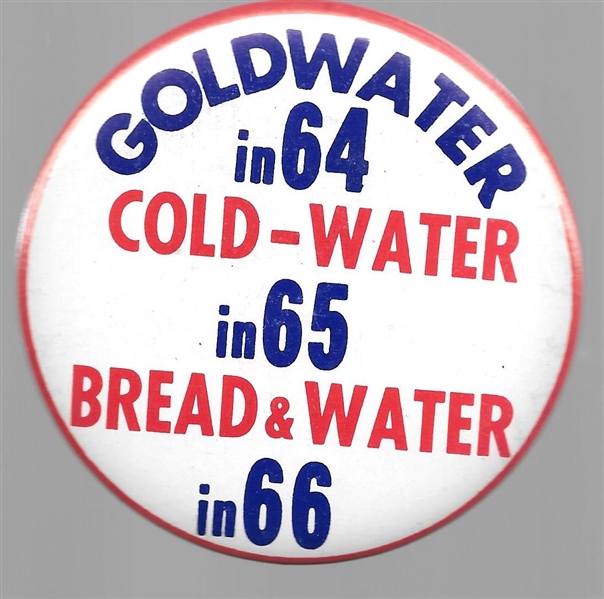 Goldwater in 64, Cold Water in 65 ... 