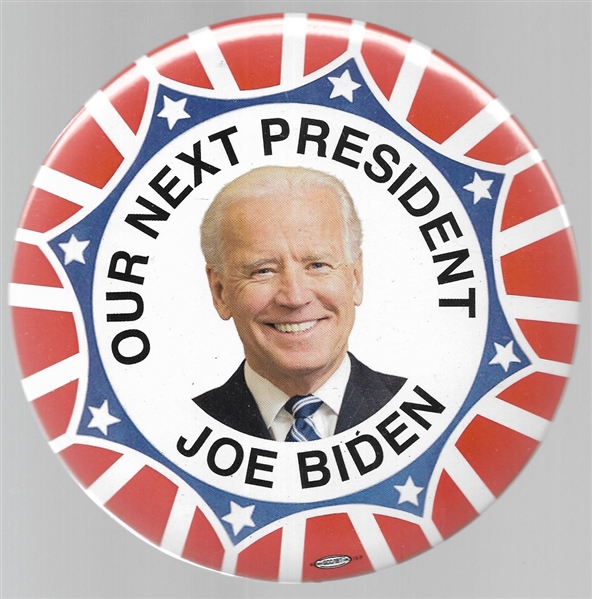 Biden Our Next President 6 Inch Pin 