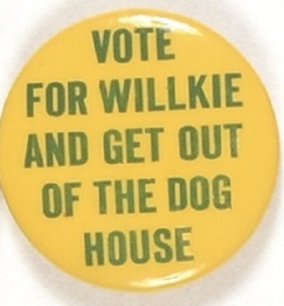 Vote For Willkie and Get Out of the Dog House