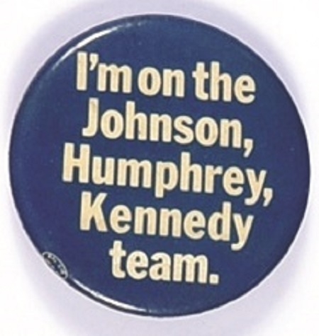 On the Johnson, Humphrey, Kennedy Team