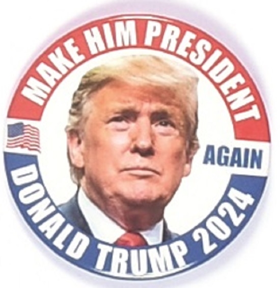 Trump Make Him President Again
