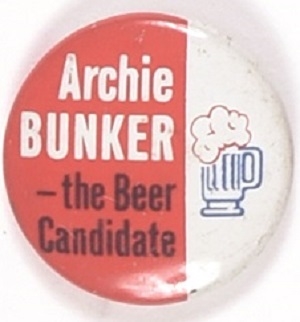 Archie Bunker the Beer Candidate