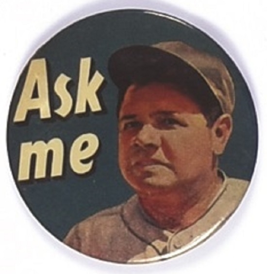 Babe Ruth Ask Me