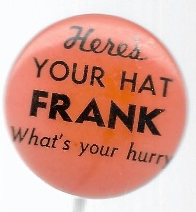 Willkie Heres Your Hat Frank 