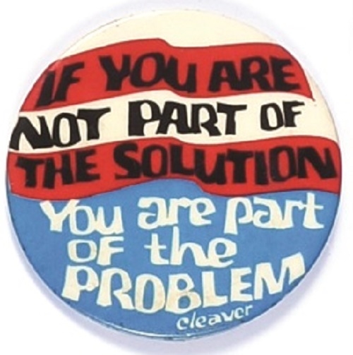 If You Are Not Part of the Solution, Eldridge Cleaver Quote