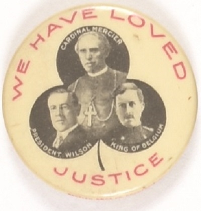 Wilson WW I We Have Loved Justice