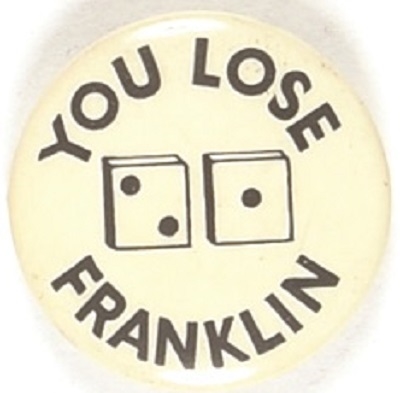 Willkie, You lose Franklin Dice Pin