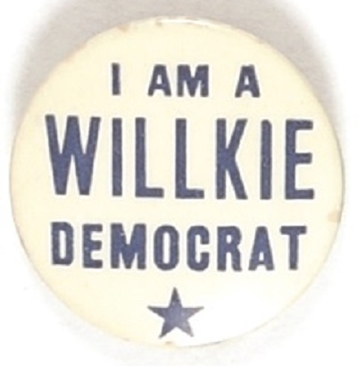 I am a Willkie Democrat
