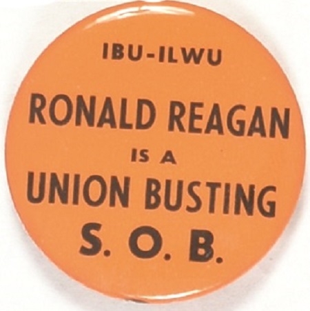 Reagan is a Union Busting SOB