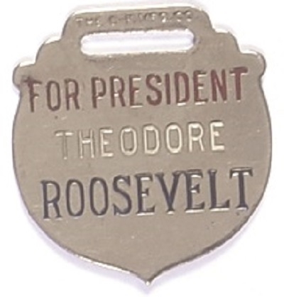Theodore Roosevelt for President Fob