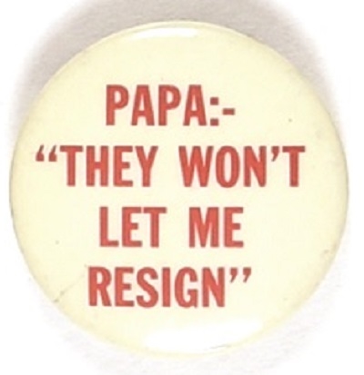 Papa, They Wont Let Me Resign