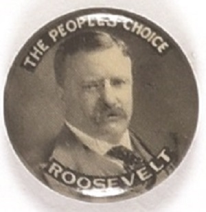 Theodore Roosevelt Peoples Choice