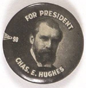 Chas. E. Hughes for President