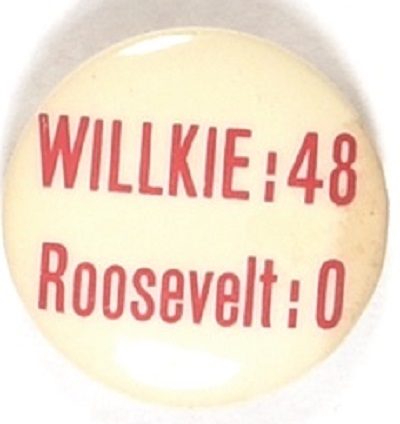 Willkie: 48, Roosevelt 0