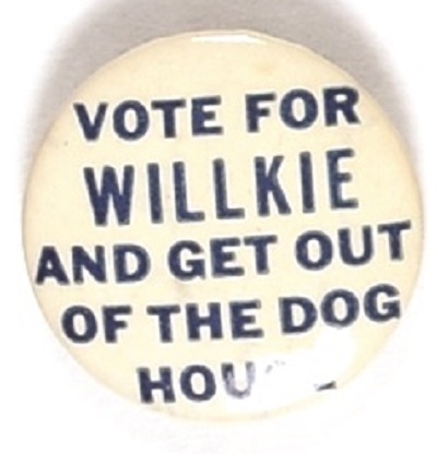 Vote Willkie and Get Out of the Dog House White Version