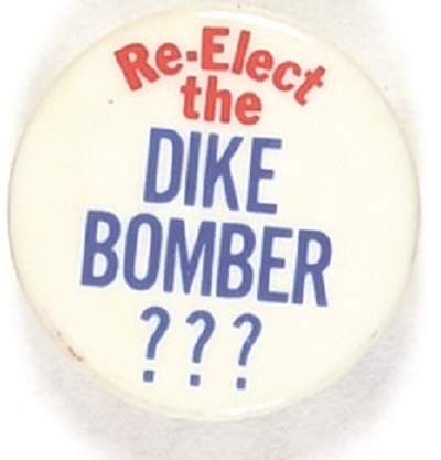 Re-Elect the Dike Bomber?