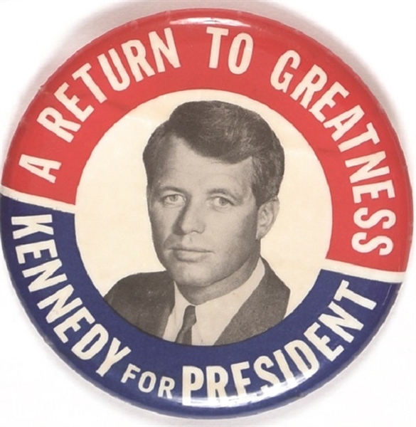 Robert Kennedy a Return to Greatness