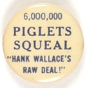 6,000,000 Piglets Squeal Hank Wallace's Rare Deal