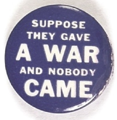 Suppose They Gave a War and Nobody Came