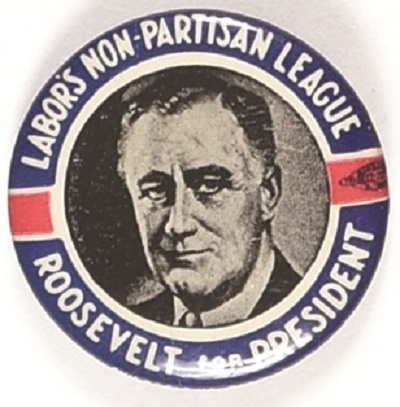 Franklin Roosevelt Labor's Non Partisan League