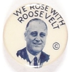 We Rose With Roosevelt